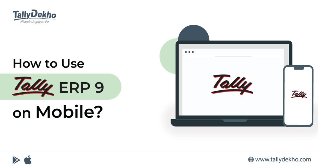 How to use Tally ERP 9 on Mobile?